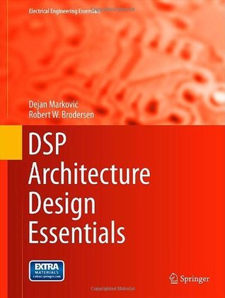 Download DSP Architecture Design Essentials (Electrical Engineering Essentials) - Dejan Marković file in PDF