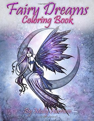 Full Download Fairy Dreams Coloring Book: Adult Coloring Book Featuring Beautiful, Dreamy Flower Fairies and Celestial Fairies! - Molly Harrison file in PDF