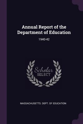 Read Online Annual Report of the Department of Education: 1940-42 - Massachusetts Dept of Education | PDF