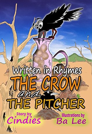 Read Online Children’s Books: The Crow and the Pitcher (Illustrated Picture Book for ages 4-8, Written in Rhymes) With Math Quizzes. - Cindies | ePub