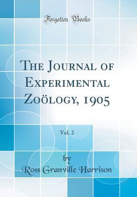 Download The Journal of Experimental Zo�logy, 1905, Vol. 2 (Classic Reprint) - Ross Granville Harrison | ePub