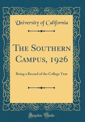 Download The Southern Campus, 1926: Being a Record of the College Year (Classic Reprint) - University of California | ePub