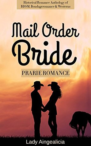 Read Online Mail Order Bride Romance: Historical Erotica - Westerns, Victorian and Viking Erotic Short Stories - Lady Aingealicia | PDF