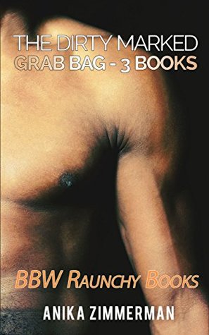 Download The Dirty Marked Grab Bag - 3 Books: BBW Raunchy Books - Anika Zimmerman | ePub