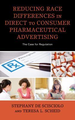 Read Reducing Race Differences in Direct-To-Consumer Pharmaceutical Advertising: The Case for Regulation - Stephany de Scisciolo | ePub