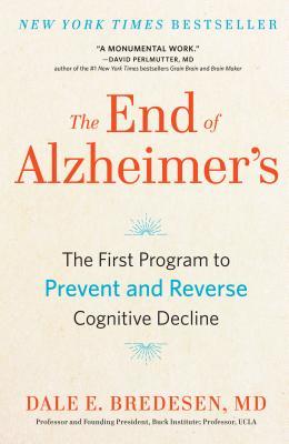 Read The End of Alzheimer's: The First Program to Prevent and Reverse Cognitive Decline - Dale Bredesen | ePub