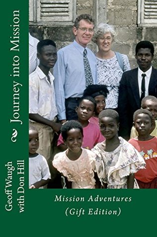 Read Online Journey into Mission (Gift Edition): Mission Adventures - Geoff Waugh | PDF