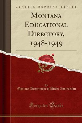 Read Montana Educational Directory, 1948-1949 (Classic Reprint) - Montana Department of Publi Instruction | PDF
