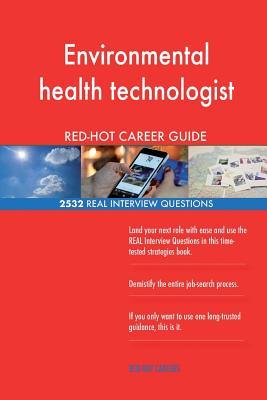 Download Environmental Health Technologist Red-Hot Career; 2532 Real Interview Questions - Red-Hot Careers file in PDF