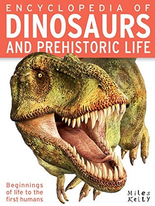 Full Download Encyclopedia of Dinosaurs and Prehistoric Life - Miles Kelly Publishing file in PDF