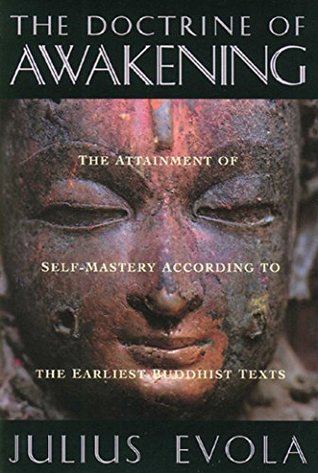 Read Online The Doctrine of Awakening: The Attainment of Self-Mastery According to the Earliest Buddhist Texts - Julius Evola file in ePub