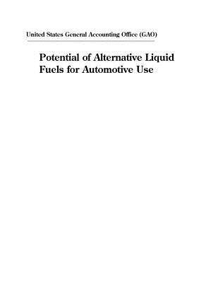 Read Potential of Alternative Liquid Fuels for Automotive Use - U.S. General Government Accountability Office file in ePub