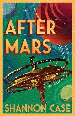Download After Mars: Humanity's Next Steps for Colonization Beyond the Red - Shannon Case | ePub
