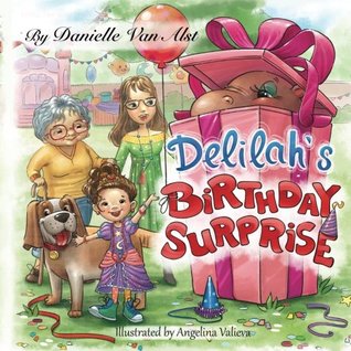 Read Delilah's Birthday Surprise (The Adventures of Delilah and Louise) (Volume 1) - Danielle Van Alst | ePub
