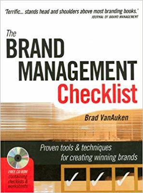Read The Brand Management Checklist: Proven Tools & Techniques For Creating Winning Brands - Brad VanAuken | PDF