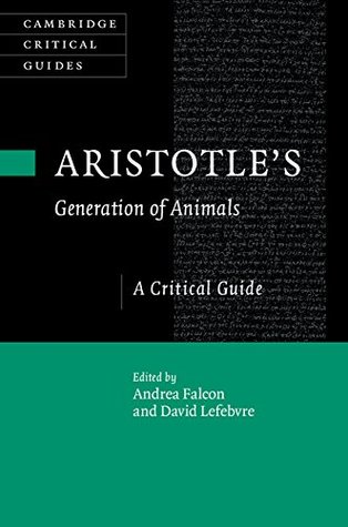 Full Download Aristotle's Generation of Animals: A Critical Guide (Cambridge Critical Guides) - Andrea Falcon file in PDF