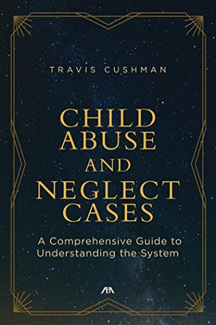 Download Child Abuse and Neglect Cases: A Comprehensive Guide to Understanding the System - Travis Cushman file in ePub