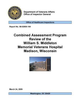 Read Online Combined Assessment Program Review of the William S. Middleton Memorial Veterans Hospital, Madison, Wisconsin . - Office of the Investigator General | PDF
