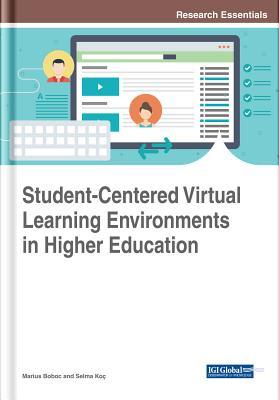 Full Download Student-Centered Virtual Learning Environments in Higher Education - Marius Boboc | PDF