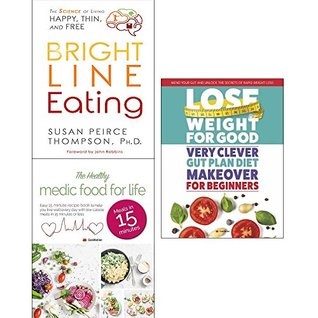 Full Download Bright line eating [hardcover], healthy medic food for life and very clever gut diet 3 books collection set - Susan Peirce Thompson, Ph.D. | ePub