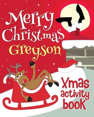 Full Download Merry Christmas Greyson - Xmas Activity Book: (personalized Children's Activity Book) - Xmasst file in ePub
