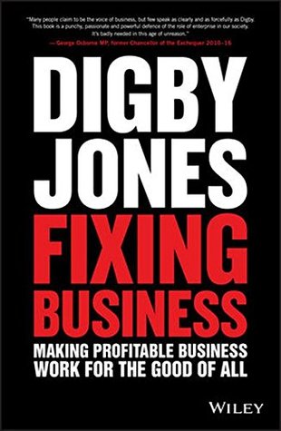 Full Download Fixing Business: Making Profitable Business Work for the Good of All - Digby Jones file in PDF