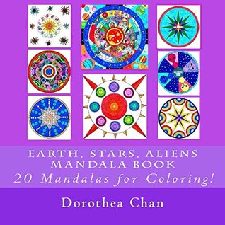 Full Download Earth, Stars, Aliens Mandala Book: 20 Mandalas for Coloring! - Dorothea Chan | PDF