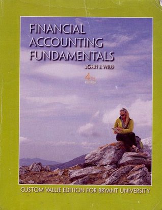 Read Online Financial Accounting Fundamentals 4th Edition Bryant University - John J. Wild file in PDF