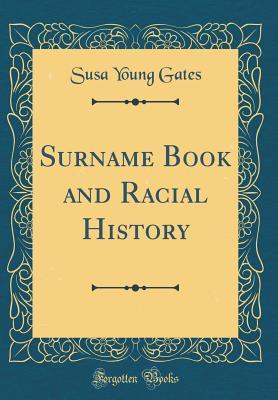Full Download Surname Book and Racial History (Classic Reprint) - Susa Young Gates | ePub