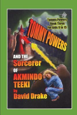 Read Tommy Powers and the Sorcerer of Akmindo Teeki - David Drake file in PDF