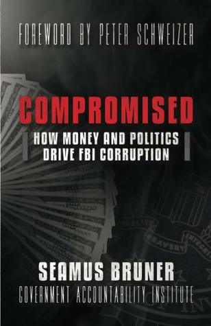Full Download Compromised: How Money and Politics Drive FBI Corruption - Seamus Bruner | ePub