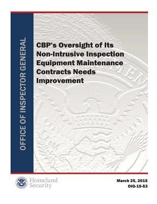 Read Cbp's Oversight of Its Non-Intrusive Inspection Equipment Maintenance Contracts Needs Improvement.PDF - Office of the Investigator General | ePub
