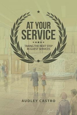 Read At Your Service: Taking the Next Step in Guest Services - Audley Castro file in ePub