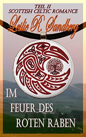 Full Download Im Feuer des roten Raben: Scottish Celtic Romance - Leslie R. Sandberg | PDF