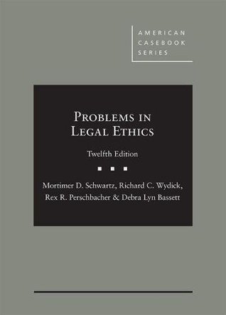 Read Problems in Legal Ethics (American Casebook Series) - Mortimer Schwartz | PDF