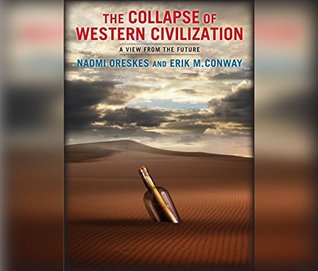 Download The Collapse of Western Civilization: A View from the Future - Naomi Oreskes | PDF