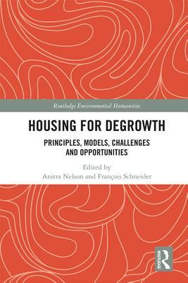Read Online Housing for Degrowth: Principles, Models, Challenges and Opportunities - Anitra Nelson file in ePub