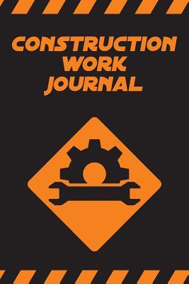 Read Construction Work Journal - Notebook to Organize Construction Works: 200 Pages 6 X 9(15.24 X 22.86 CM) Size. Notebook for Construction Workers -  file in ePub