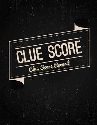 Download Clue Score Record: Clue Scoring Game Record Level Keeper Book, Clue Score, Solve Your Favorite Detective Mystery Game, Size 8.5 X 11 Inch, 100 Pages - Narika Publishing | ePub