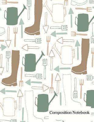 Full Download Composition Notebook: Gardening Paraphernalia Composition Notebook - 8.5 X 11 - 200 Pages (100 Sheets) College Ruled Lined Paper. Glossy Cover. -  | PDF