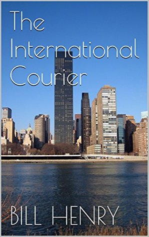 Full Download The International Courier: The lost treasures of world war 2 - Bill Henry file in PDF