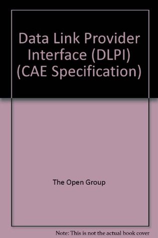 Read Online Data Link Provider Interface (DLPI) (CAE Specification) - The Open Group file in ePub