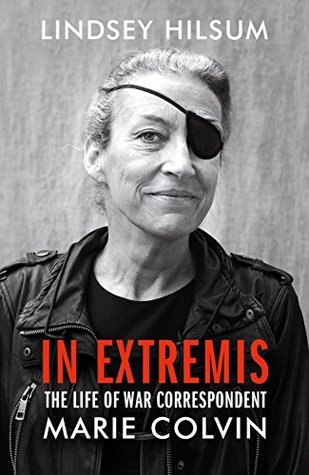 Full Download In Extremis: The Life of War Correspondent Marie Colvin - Lindsey Hilsum file in PDF