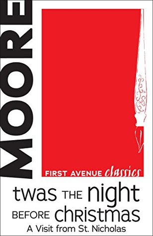 Read Online Twas the Night before Christmas: A Visit from St. Nicholas (First Avenue Classics) - Clement C. Moore file in ePub
