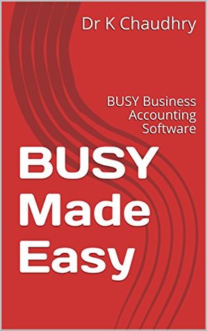 Download BUSY Made Easy: BUSY Business Accounting Software - K. Chaudhry | PDF