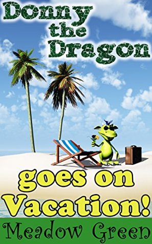 Download Donny the Dragon goes on Vacation! (Monster Friends Book 4) - Meadow Green file in ePub