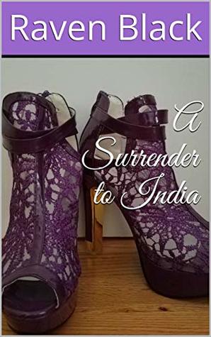 Full Download A Surrender to India (Becoming India's Book 2) - Raven Black | PDF