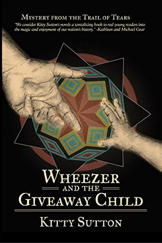Read Wheezer and the Giveaway Child: Book Four (Mystery from the Trail of Tears) - Kitty Sutton file in ePub