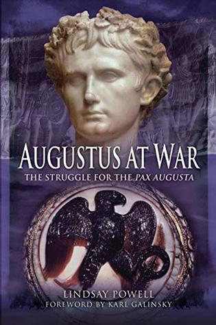 Full Download Augustus at War: The Struggle for the Pax Augusta - Lindsay Powell file in ePub