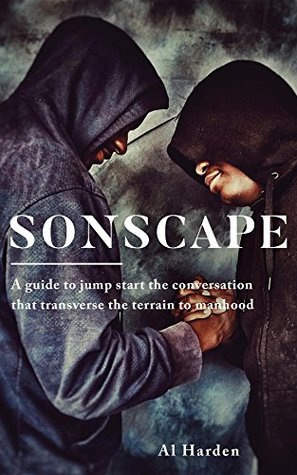 Download SONSCAPE: (A Guide to Jump Start the Conversation that Transverse the Terrain to Manhood) - Al Harden file in PDF